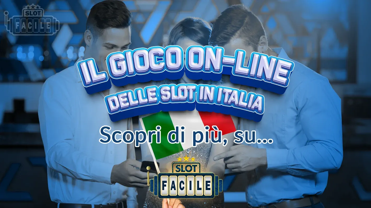 il gioco online delle slot in italia scopri di più su slot facile.webp