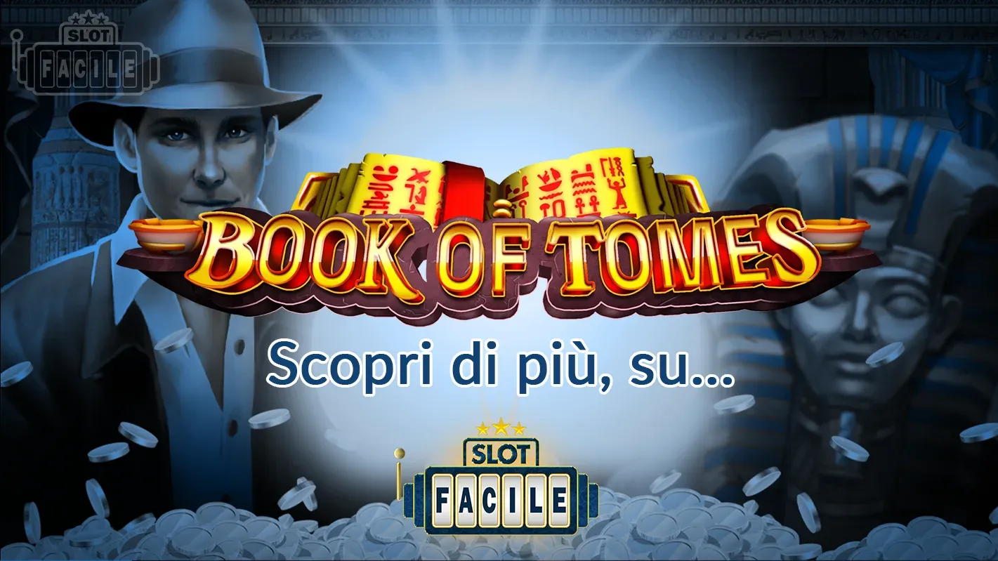 scopri il nuovo gioco book of tomes leggi il nostro articolo su slotfacile